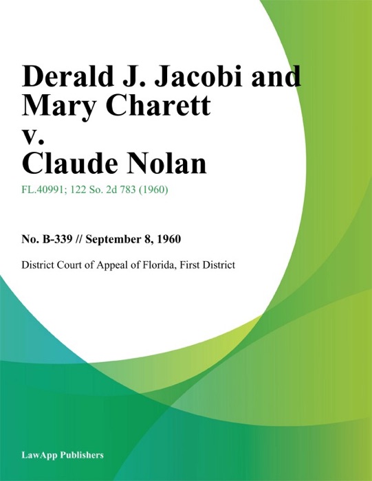 Derald J. Jacobi and Mary Charett v. Claude Nolan