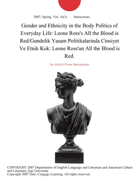 Gender and Ethnicity in the Body Politics of Everyday Life: Leone Ross's All the Blood is Red/Gundelik Yasam Politikalarinda Cinsiyet Ve Etnik Kok: Leone Ross'un All the Blood is Red.