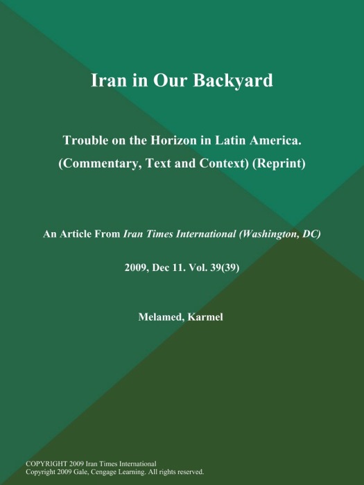 Iran in Our Backyard: Trouble on the Horizon in Latin America (Commentary, Text and Context) (Reprint)