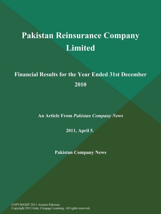 Pakistan Reinsurance Company Limited: Financial Results for the Year Ended 31st December 2010