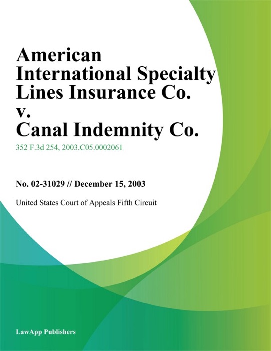American International Specialty Lines Insurance Co. v. Canal Indemnity Co.