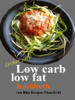 Low carb low fat Kochbuch - Rita Kasper-Ninochvili