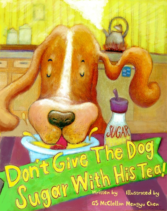 Don't Give the Dog Sugar With His Tea!