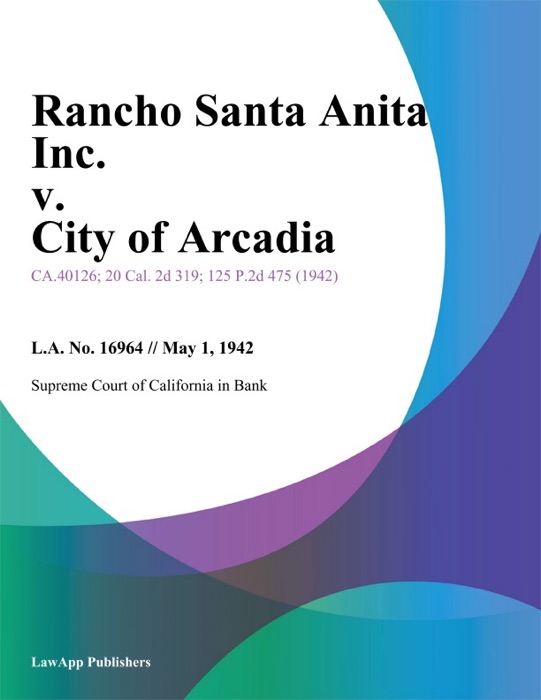 Rancho Santa Anita Inc. v. City of Arcadia