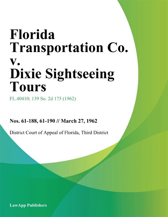 Florida Transportation Co. v. Dixie Sightseeing Tours