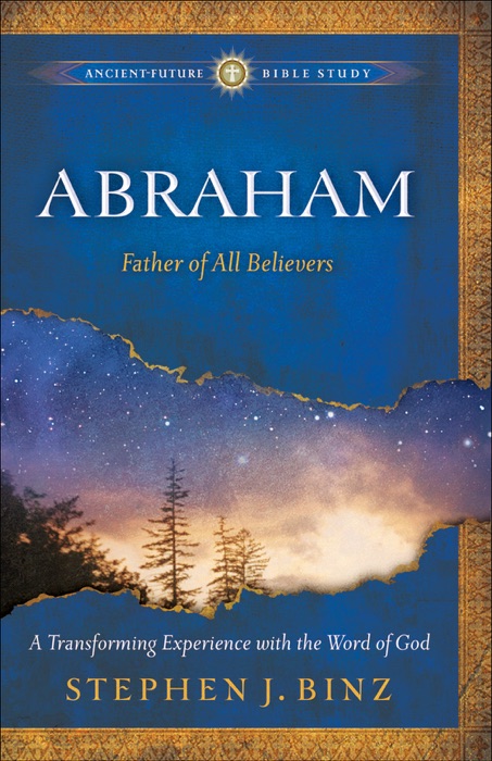 Abraham (Ancient-Future Bible Study: Experience Scripture through Lectio Divina)