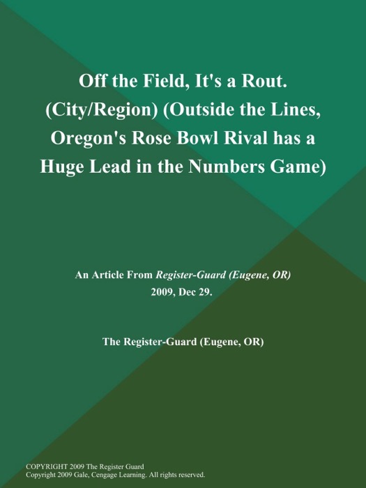 Off the Field, It's a Rout (City/Region) (Outside the Lines, Oregon's Rose Bowl Rival has a Huge Lead in the Numbers Game)