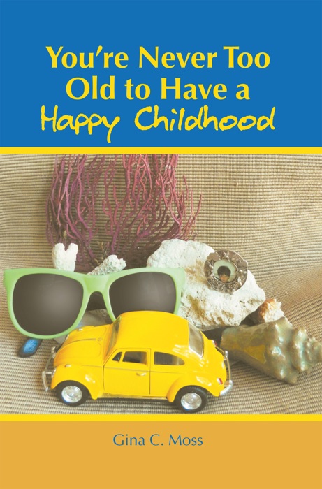Youre Never Too Old To Have A Happy Childhood