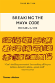 Breaking the Maya Code - Michael D. Coe