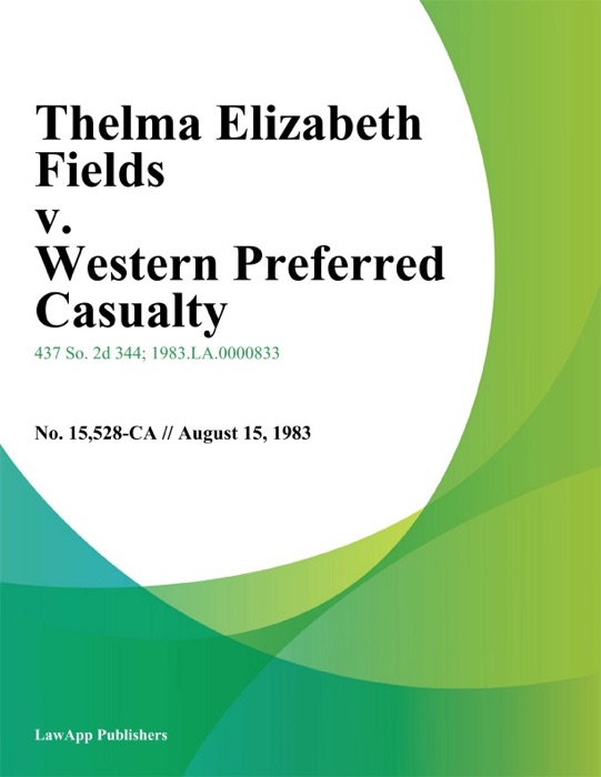 Thelma Elizabeth Fields v. Western Preferred Casualty