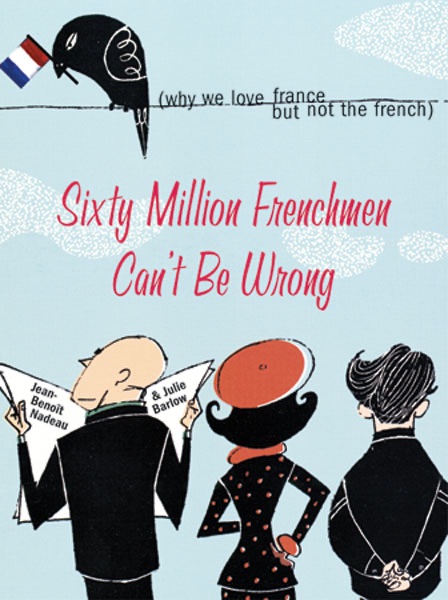 Sixty Million Frenchmen Can’t Be Wrong