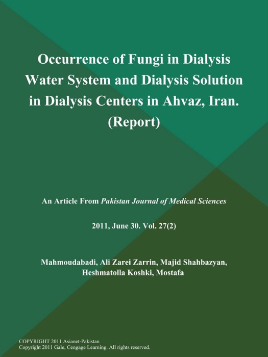 Occurrence of Fungi in Dialysis Water System and Dialysis Solution in Dialysis Centers in Ahvaz, Iran (Report)