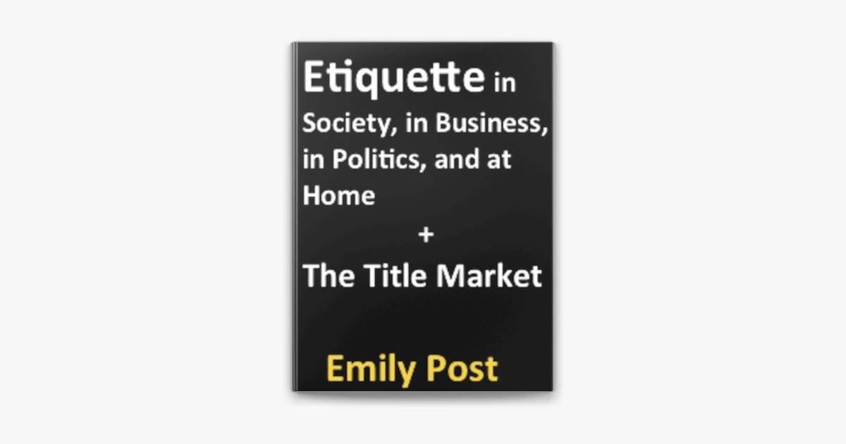 etiquette in society in business in politics and at home