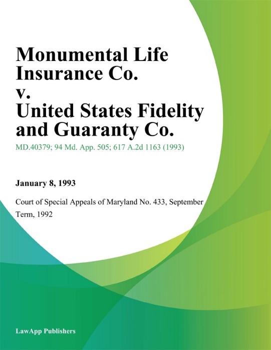 Monumental Life Insurance Co. v. United States Fidelity and Guaranty Co.