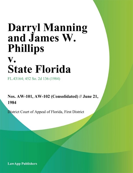 Darryl Manning and James W. Phillips v. State Florida