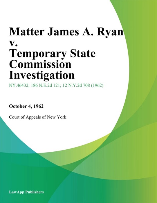 Matter James A. Ryan v. Temporary State Commission Investigation