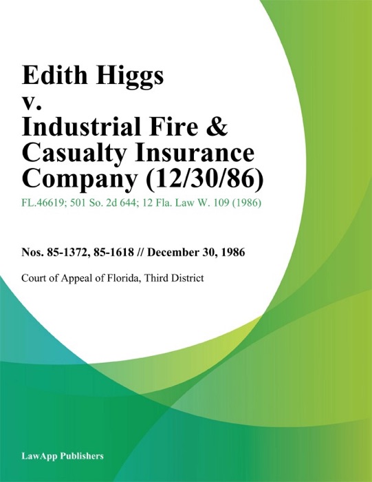 Edith Higgs v. Industrial Fire & Casualty Insurance Company