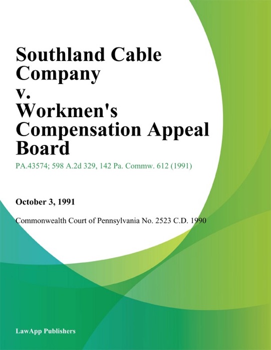 Southland Cable Company v. Workmens Compensation Appeal Board (Emmett)