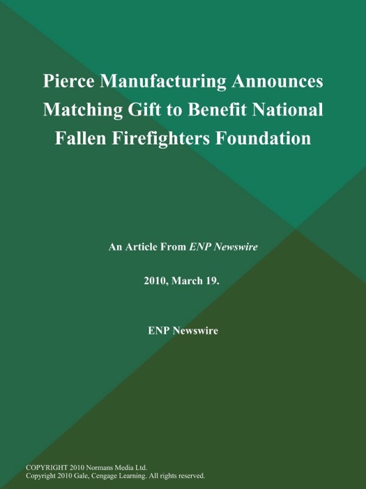 Pierce Manufacturing Announces Matching Gift to Benefit National Fallen Firefighters Foundation