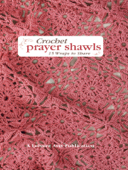 Crochet Prayer Shawls - Leisure Arts