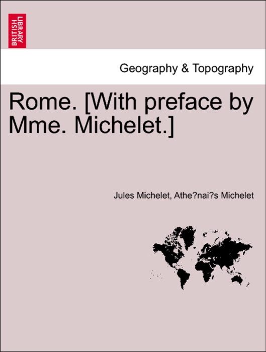 Rome. [With preface by Mme. Michelet.]