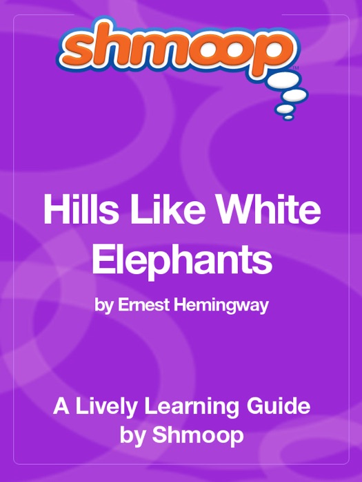 Hills Like White Elephants