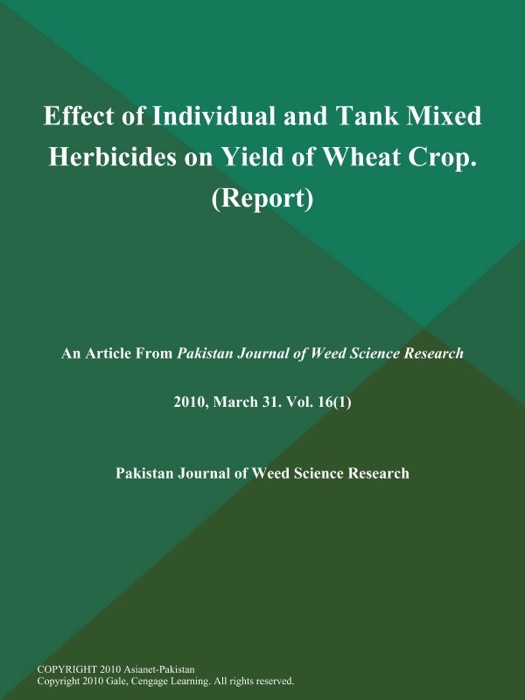 Effect of Individual and Tank Mixed Herbicides on Yield of Wheat Crop (Report)