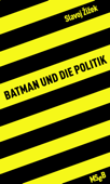 Batman und die Politik - Slavoj Žižek & Dirk Hofer