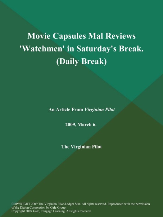 Movie Capsules Mal Reviews 'Watchmen' in Saturday's Break (Daily Break)