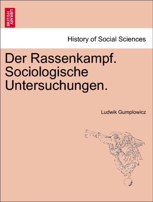 Der Rassenkampf. Sociologische Untersuchungen.