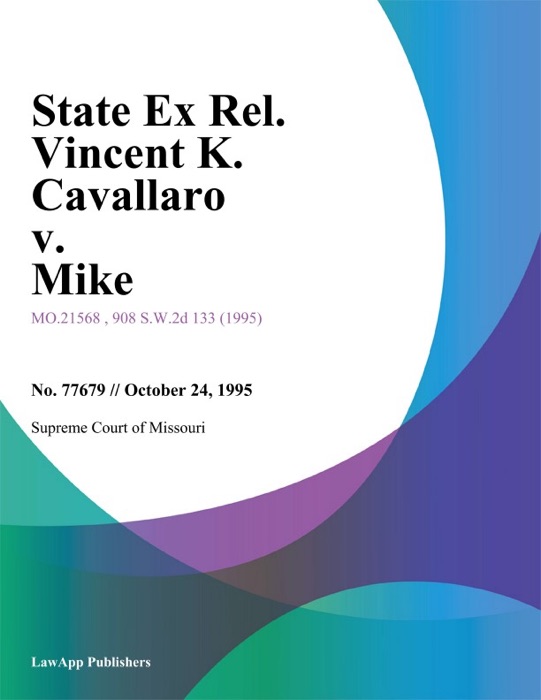 State Ex Rel. Vincent K. Cavallaro v. Mike