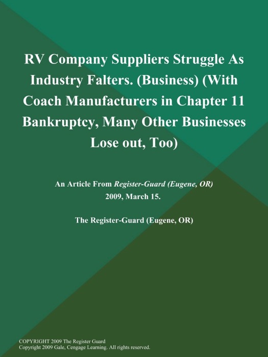 RV Company Suppliers Struggle As Industry Falters (Business) (With Coach Manufacturers in Chapter 11 Bankruptcy, Many Other Businesses Lose out, Too)