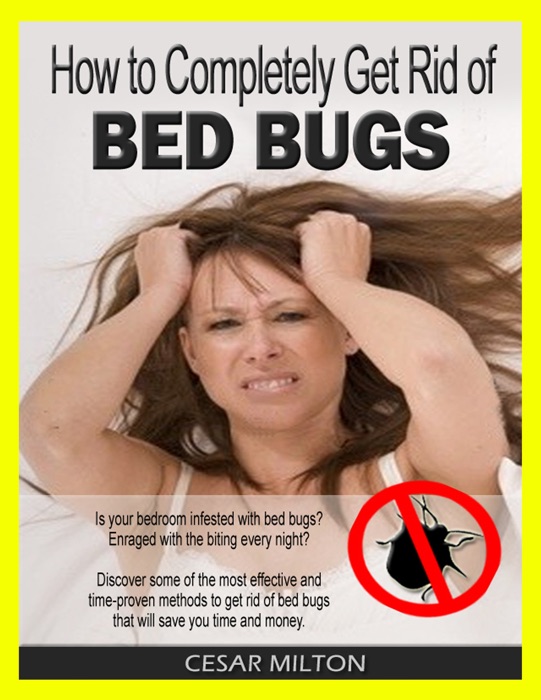 How to Completely Get Rid of Bed Bugs