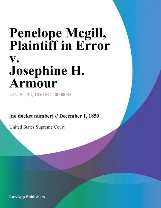 Penelope Mcgill, Plaintiff in Error v. Josephine H. Armour