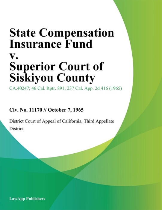 State Compensation Insurance Fund v. Superior Court of Siskiyou County