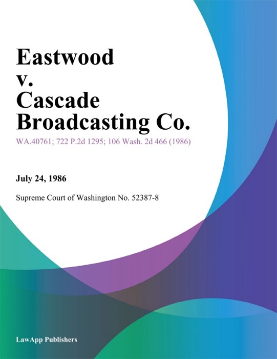 Eastwood V. Cascade Broadcasting Co.