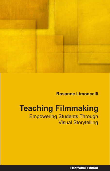 Teaching Filmmaking Empowering Students Through Visual Storytelling