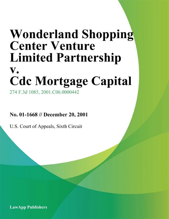 Wonderland Shopping Center Venture Limited Partnership V. Cdc Mortgage Capital