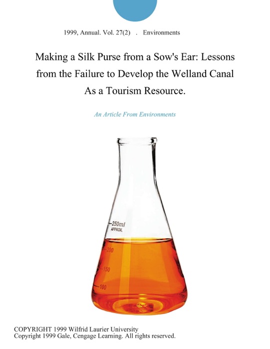 Making a Silk Purse from a Sow's Ear: Lessons from the Failure to Develop the Welland Canal As a Tourism Resource.