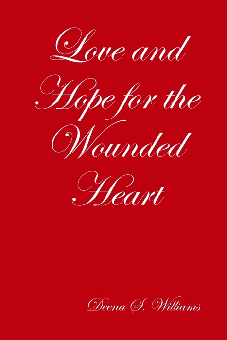 Love and Hope for the Wounded Heart