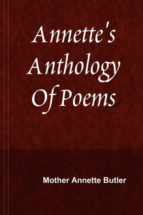 Annette's Anthology of Poems