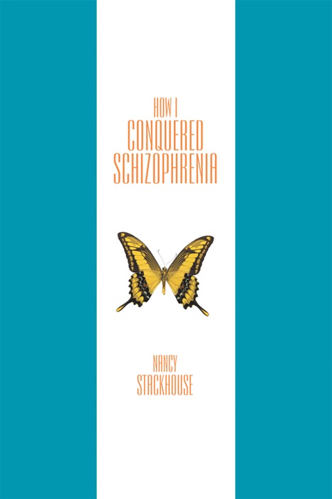 How I Conquered Schizophrenia