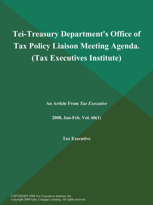 Tei-Treasury Department's Office of Tax Policy Liaison Meeting Agenda (Tax Executives Institute)