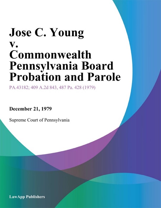 Jose C. Young v. Commonwealth Pennsylvania Board Probation and Parole