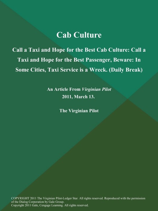 Cab Culture: Call a Taxi and Hope for the Best Cab Culture: Call a Taxi and Hope for the Best Passenger, Beware: In Some Cities, Taxi Service is a Wreck (Daily Break)