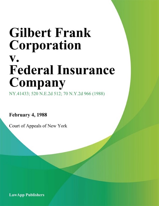 Gilbert Frank Corporation v. Federal Insurance Company