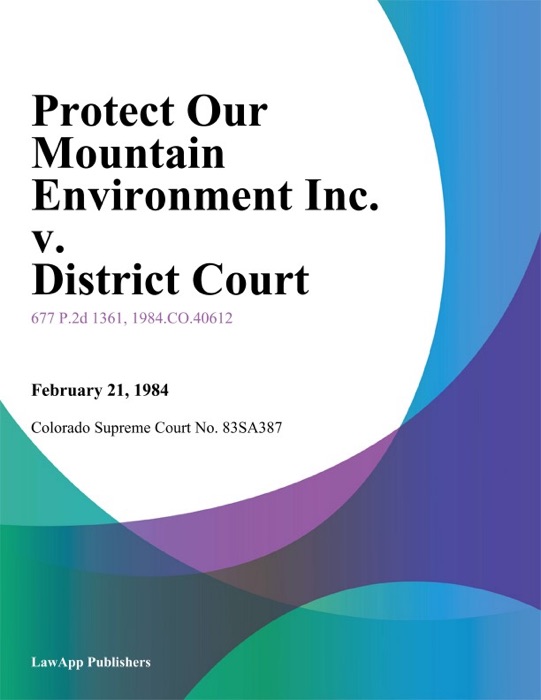 Protect Our Mountain Environment Inc. V. District Court
