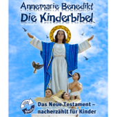 Die Kinderbibel - Annemarie Benedikt