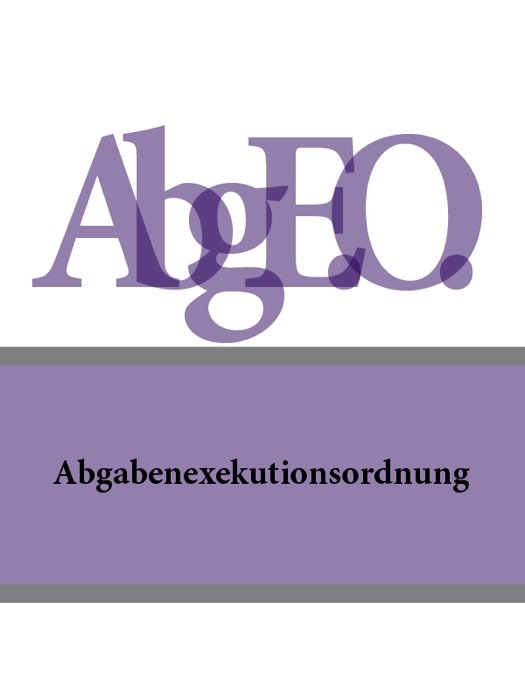 Abgabenexekutionsordnung - Abg.E.O.