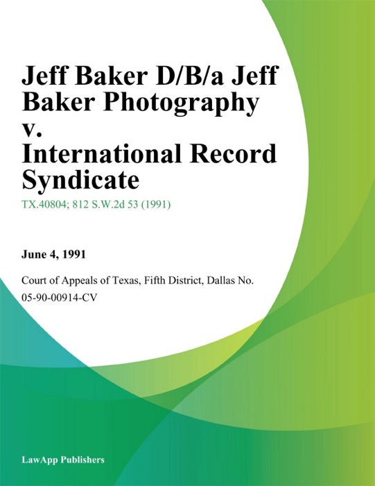 Jeff Baker D/B/A Jeff Baker Photography v. International Record Syndicate